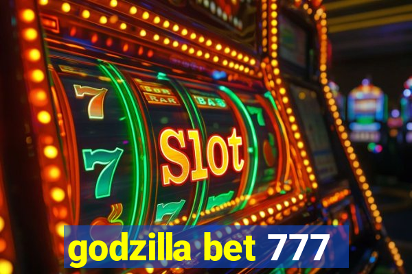 godzilla bet 777